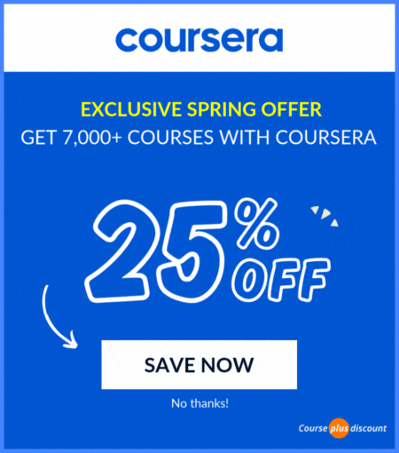 Spring Offer: Coursera 25% OFF 