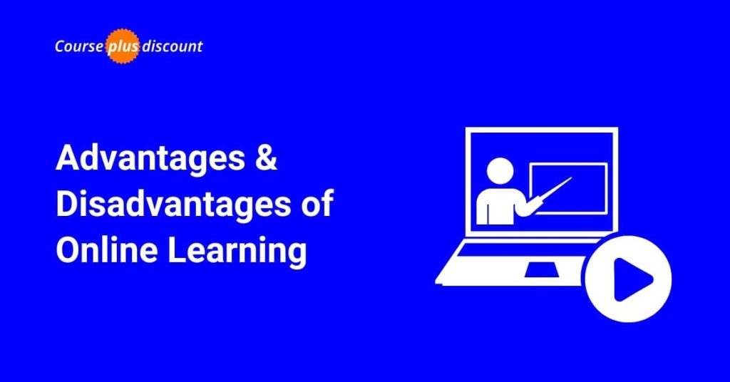 Advantages & Disadvantages of Online Learning